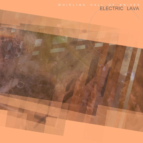 Whirling Hall Of Knives - Electric Lava